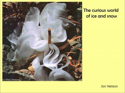 The Curious World of Ice and Snow: Part 1 of 3